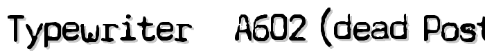 Typewriter - a602 (dead postman 2004) font